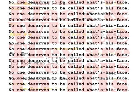 No-one-deserves-to-be-called-whats-his-face_small